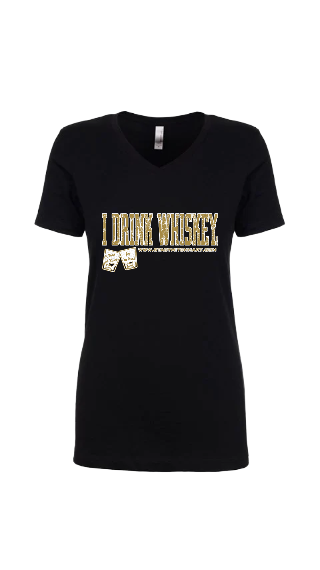 Stacy Mitchhart "I Drink Whiskey" Women's Next Level V-Neck T-Shirt--Merch2Home FREE SHIPPING--