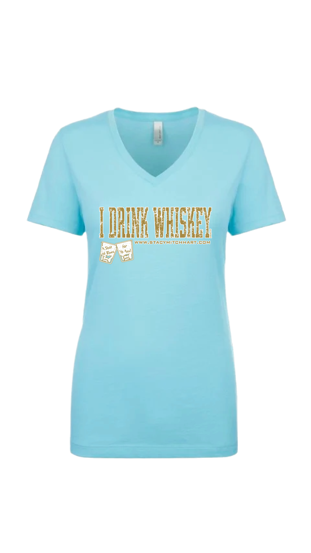 Stacy Mitchhart "I Drink Whiskey" Women's Next Level V-Neck T-Shirt--Merch2Home FREE SHIPPING--
