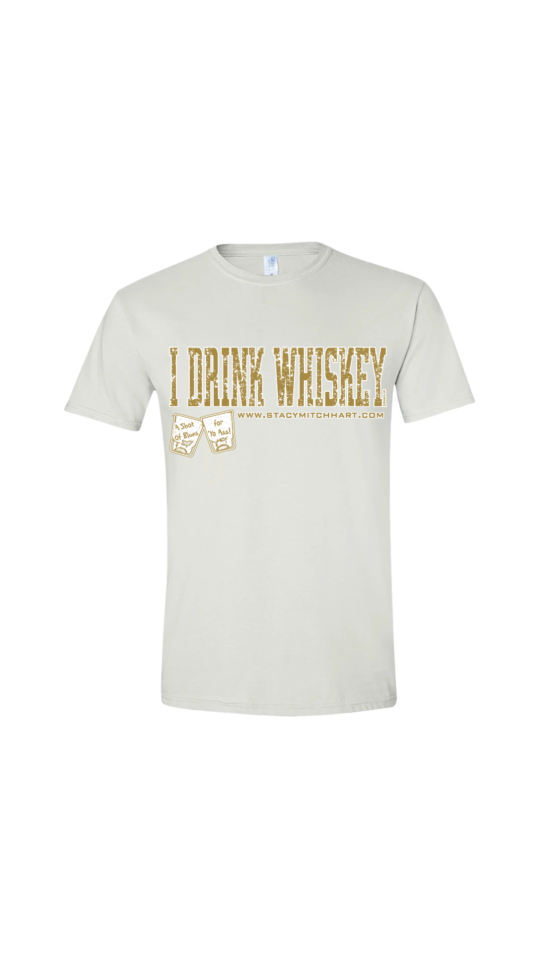 Stacy Mitchhart "I Drink Whiskey" Unisex T-Shirt-Merch2Home--FREE SHIPPING--