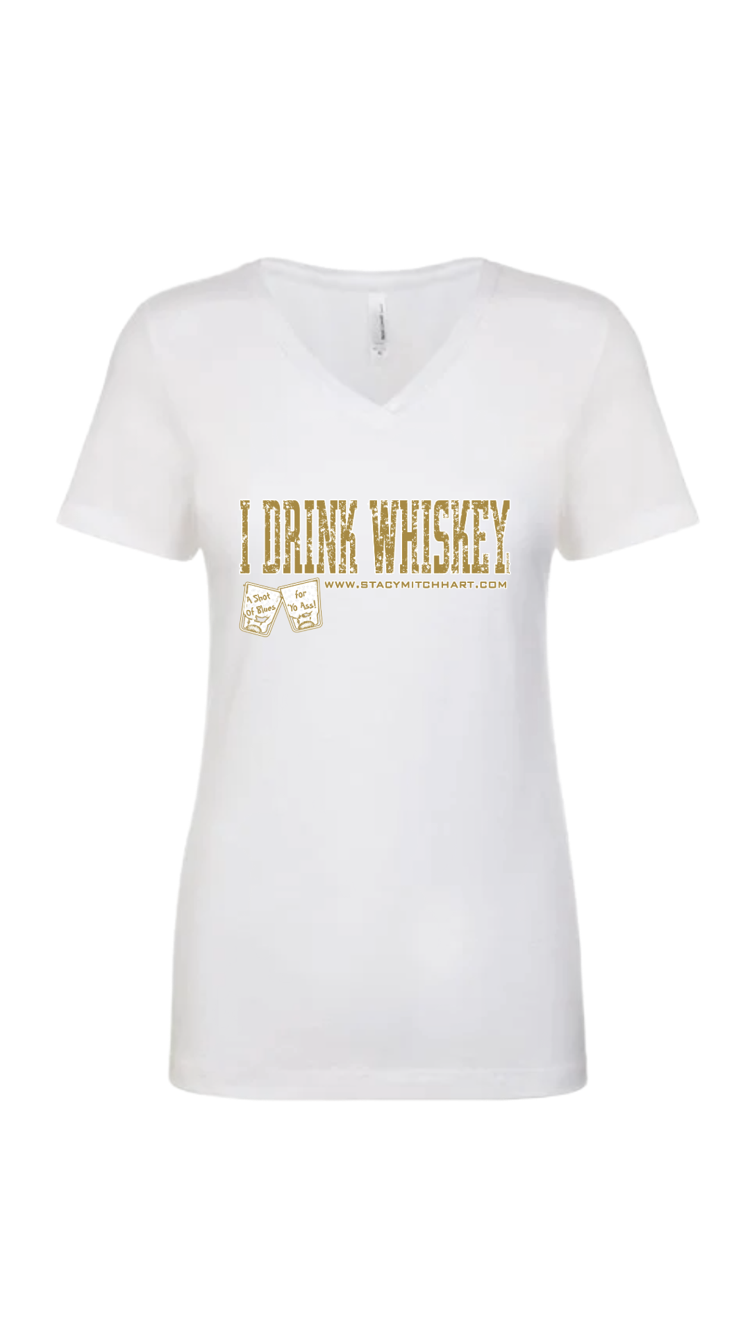 Stacy Mitchhart "I Drink Whiskey" Women's Next Level V-Neck T-Shirt--Merch2Home FREE SHIPPING--