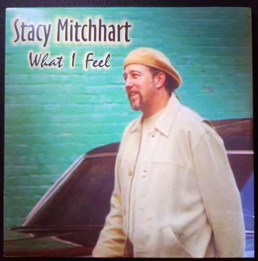 Stacy Mitchhart "I'm A Good Man" & "What I Feel" COMBO CD--FREE SHIPPING--